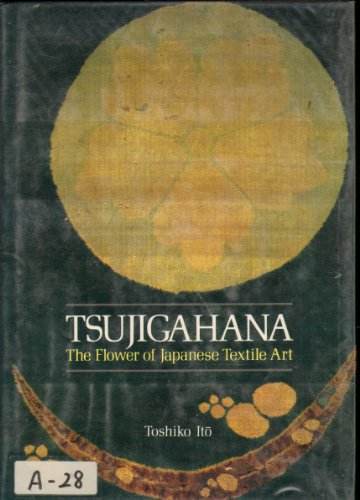 9780870117152: Tsujigahana: Flower of Japanese Textile Art