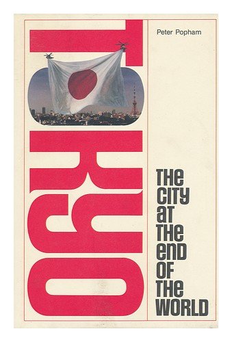 Stock image for Tokyo : The City at the End of the World for sale by Better World Books: West
