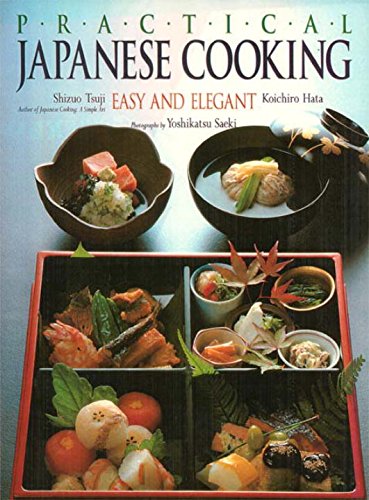 Beispielbild fr Practical Japanese Cooking: Easy and Elegant zum Verkauf von Goodwill Books