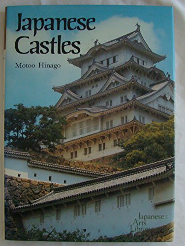 Imagen de archivo de Japanese Castles (Japanese Arts Library) a la venta por HPB-Ruby