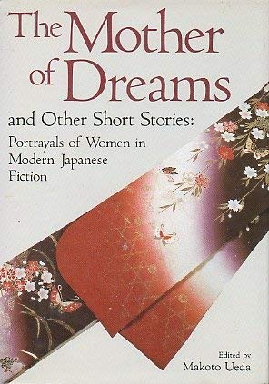 Beispielbild fr The Mother of Dreams and Other Short Stories : Portrayals of Women in Modern Japanese Fiction zum Verkauf von Better World Books: West