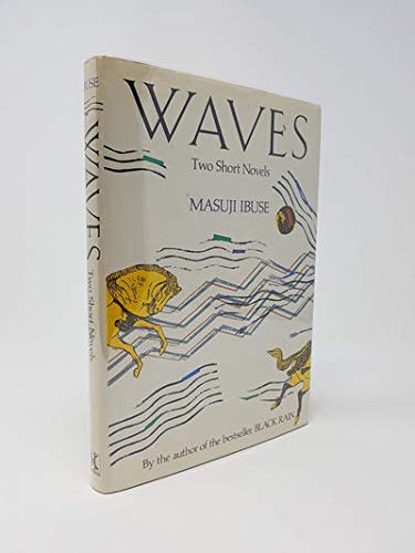 Waves: Two Short Novels [Nov 01, 1986] Masuji Ibuse; David Aylward and Anthon. - Masuji Ibuse; David Aylward [Translator]; Anthony Liman [Translator];