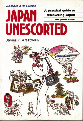 9780870117893: Japan Unescorted: A Practical Guide to Discovering Japan on Your Own [Idioma Ingls]