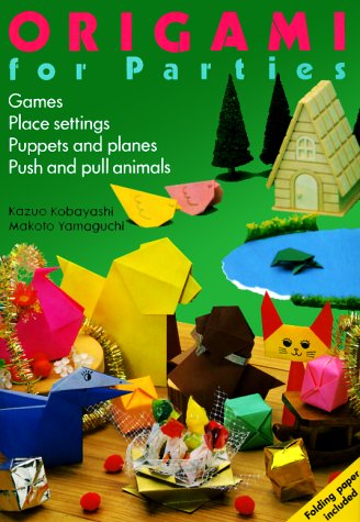 Beispielbild fr Origami for Parties: Games, Place Settings, Puppets and Planes, Push and Pull Animals zum Verkauf von GF Books, Inc.