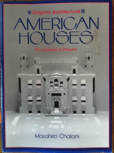 9780870118371: Origami Architecture: American Houses Pre-Colonial to Present