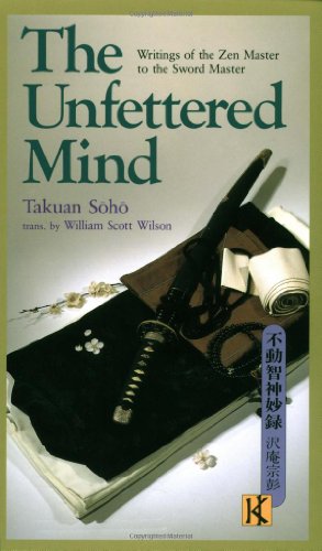 Beispielbild fr The Unfettered Mind : Writings of the Zen Master to the Sword Master zum Verkauf von Better World Books