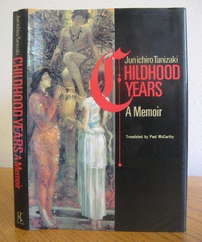 Childhood Years: A Memoir (English and Japanese Edition) (9780870118630) by Tanizaki, Junichiro