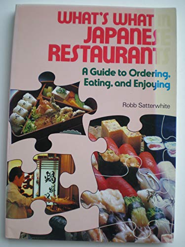 Beispielbild fr What's What in Japanese Restaurants: A Guide to Ordering, Eating and Enjoying zum Verkauf von AwesomeBooks