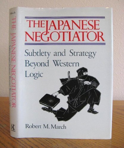 Beispielbild fr The Japanese Negotiator: Subtlety and Strategy Beyond Western Logic zum Verkauf von Wonder Book