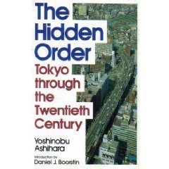 9780870119125: The Hidden Order: Tokyo Through the Twentieth Century