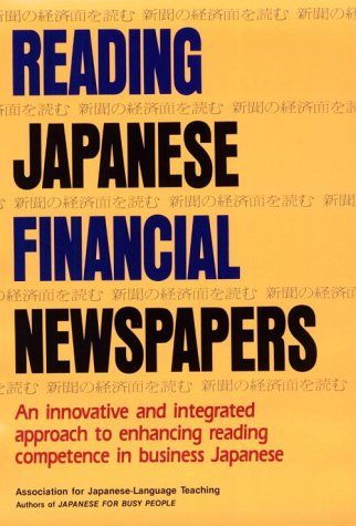 Reading Japanese Financial Newspapers (9780870119569) by Association For Japanese-Language Teaching