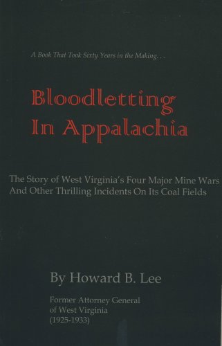 Stock image for Bloodletting in Appalachia : The Story of West Virginia's Four Major Mine Wars and Other Thrilling Incidents of Its Coal Fields for sale by Better World Books