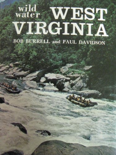 Imagen de archivo de Wild Water West Virginia: A Paddler's Guide to the White Water Rivers of the Mountain State a la venta por ThriftBooks-Atlanta