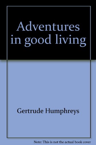Adventures in Good Living.