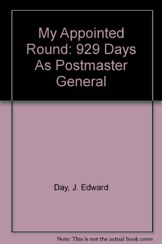 Beispielbild fr My Appointed Round: 929 Days As Postmaster General zum Verkauf von ThriftBooks-Atlanta