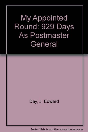 Imagen de archivo de My Appointed Round: 929 Days As Postmaster General a la venta por ThriftBooks-Atlanta