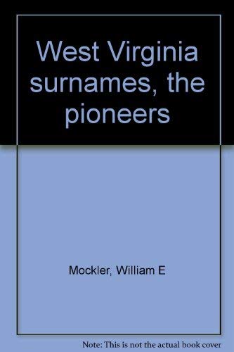 Stock image for West Virginia Surnames: The Pioneers for sale by Janet McAfee