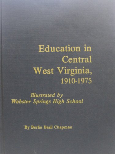 Stock image for Education in Central West Virginia, 1910-1975 for sale by Royal Oak Bookshop