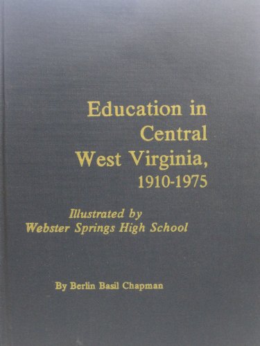 9780870121609: Education in central West Virginia, 1910-1975