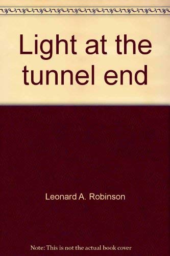 Light at the Tunnel End (9780870121982) by Robinson, Leonard A