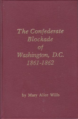 Beispielbild fr The Confederate blockade of Washington, D.C., 1861-1862 zum Verkauf von Agape Love, Inc
