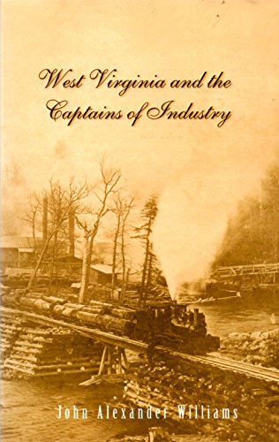 Beispielbild fr West Virginia and the Captains of Industry zum Verkauf von Books From California