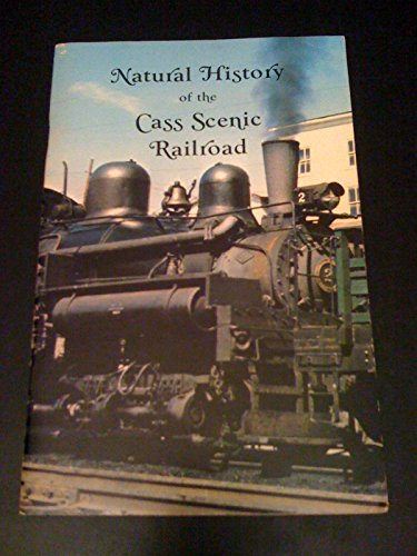 Beispielbild fr Natural History of the Cass Scenic Railroad zum Verkauf von ThriftBooks-Dallas