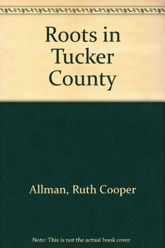 Stock image for Roots in Tucker County for sale by Wonder Book