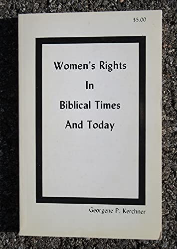 9780870123979: Women's Rights in Biblical Times and Today by Georgene P. Kerchner (1980, Paperback, Illustrated)