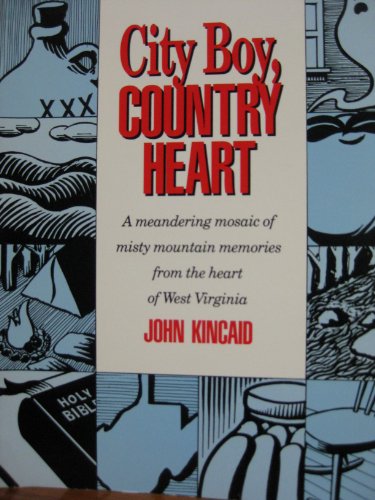 Imagen de archivo de City Boy, Country Heart: A Meandering Mosaic of Misty Mountain Memories from the Heart of West Virginia a la venta por HPB-Emerald