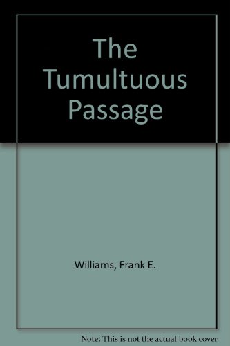 The Tumultuous Passage (9780870125188) by Williams, Frank E.