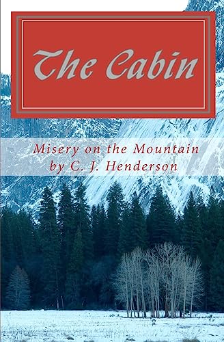 Imagen de archivo de The Cabin: Misery on the Mountain a la venta por Wonder Book