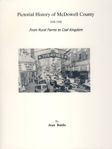 Beispielbild fr A Pictorial History of McDowell County 1858-1958: From Rural Farms to Coal Kingdom zum Verkauf von GoldenWavesOfBooks
