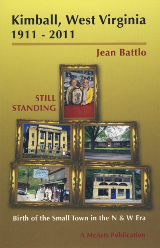 9780870128073: Kimball, West Virginia 1911-2011: Still Standing - Birth of the Small Town in the N & W Era
