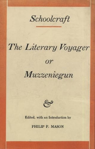 Stock image for Schoolcraft: The Literary Voyager or Muzzeniegun for sale by Great Matter Books