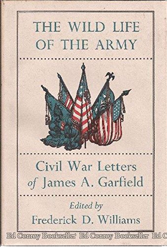 Beispielbild fr The Wild Life of the Army : Civil War Letters of James A. Garfield zum Verkauf von Better World Books