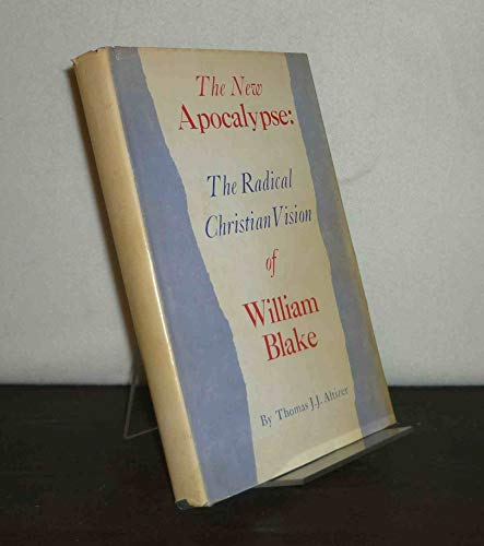 Imagen de archivo de The New Apocalypse: The Radical Christian Vision of William Blake a la venta por ThriftBooks-Dallas