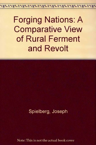 Forging Nations: A Comparative View of Rural Ferment and Revolt