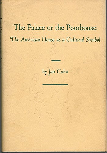 Stock image for The Palace or the Poorhouse : The American House As a Cultural Symbol for sale by Better World Books
