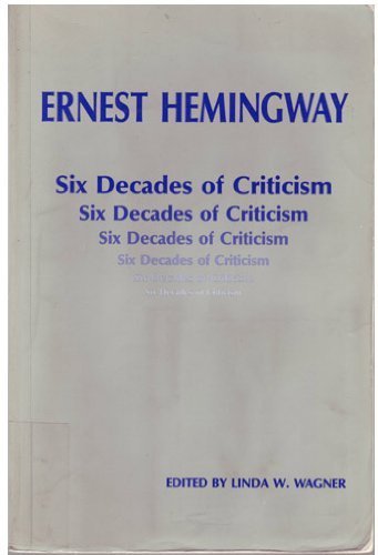 Beispielbild fr Ernest Hemingway: Six Decades of Criticism zum Verkauf von HPB-Red