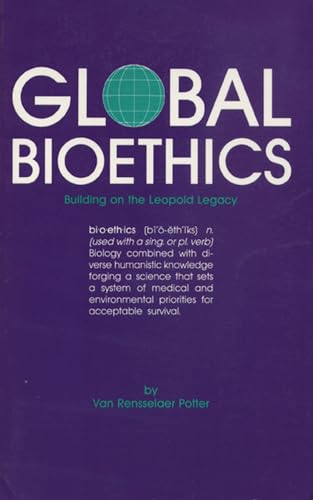 Imagen de archivo de Global Bioethics: Building on the Leopold Legacy a la venta por SecondSale