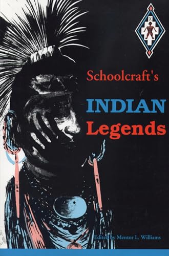 Stock image for Schoolcraft's Indian Legends (Michigan State University Schoolcraf) for sale by Streamside Books