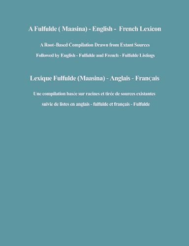 9780870133268: A Fulfulde: A Root-Based Compilation Drawn from Extant Sources Followed by English-Fulfulde and French-Fulfulde Listings