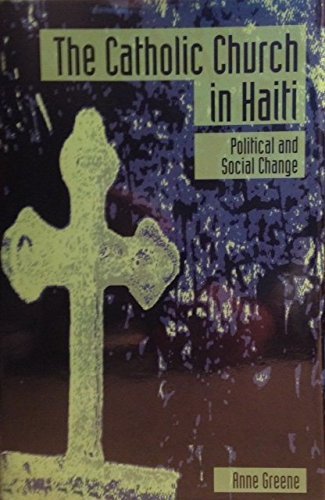 THE CATHOLIC CHURCH IN HAITI, POLITICAL AND SOCIAL CHANGE