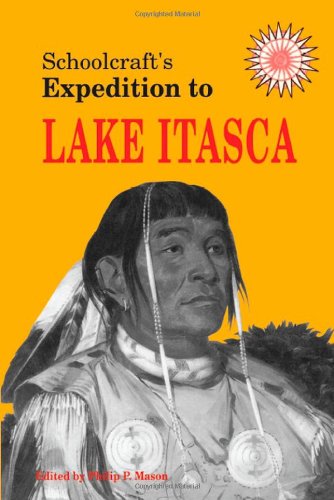 Imagen de archivo de Schoolcraft's Expedition to Lake Itasca a la venta por Books of the Smoky Mountains