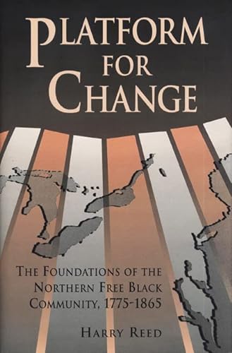 9780870133411: Platform for Change: The Foundations of the Northern Free Black Community, 1775-1865