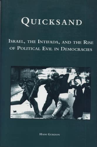 Stock image for Quicksand: Israel, the Intifada, and the Rise of Political Evil in Democracies for sale by More Than Words
