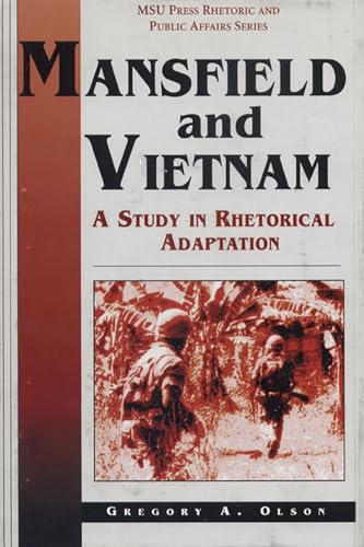 Mansfield and Vietnam: A Study in Rhetorical Adaptation - Olson, Gregory A.