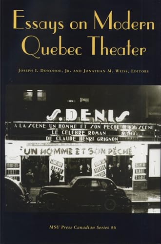 9780870133886: Essays on Modern Quebec Theater (MSU Press Canadian Series, No. 6)