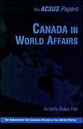 Canada in World Affairs (Acsus Papers) (9780870133916) by Fox, Annette Baker; Howard, Victor; Jockel, Joseph T.